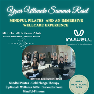 Your Ultimate Summer Reset : Mindful Pilates & an Immersive Wellcare Experience at InUWell (copy)