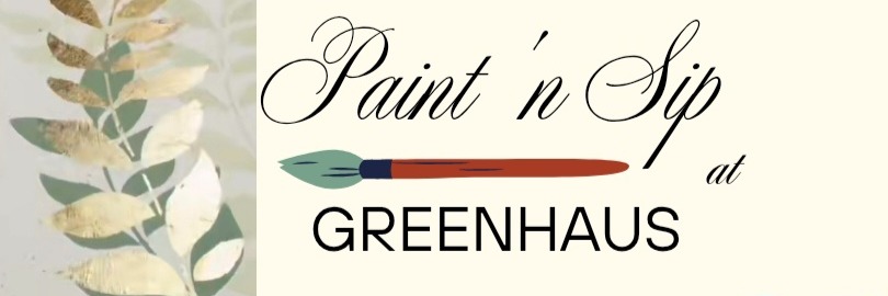Paint 'n Sip at Greenhaus hosted by EventCPT