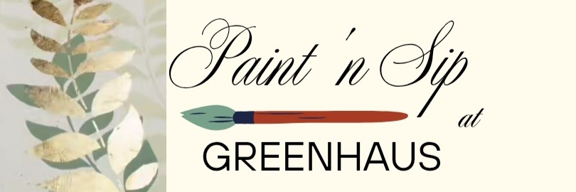 Paint & Sip at Greenhaus hosted by EventCPT