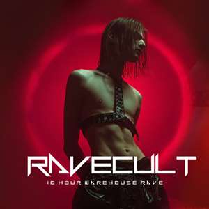 RaveCult - 10 Hour Warehouse Rave - The Bunker - 16 Jan - Book Now