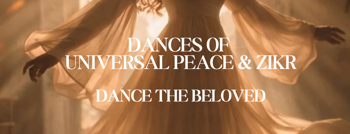 Dances of Universal Peace and Zikr by Dance the Beloved