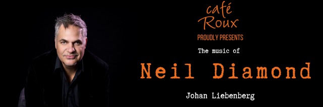 Johan Liebenberg Presents The Music of Neil Diamond