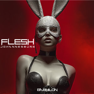 Flesh Ft Legion - Johannesburg - Sexy Dress Code - Babylon - 23 January - Book Now