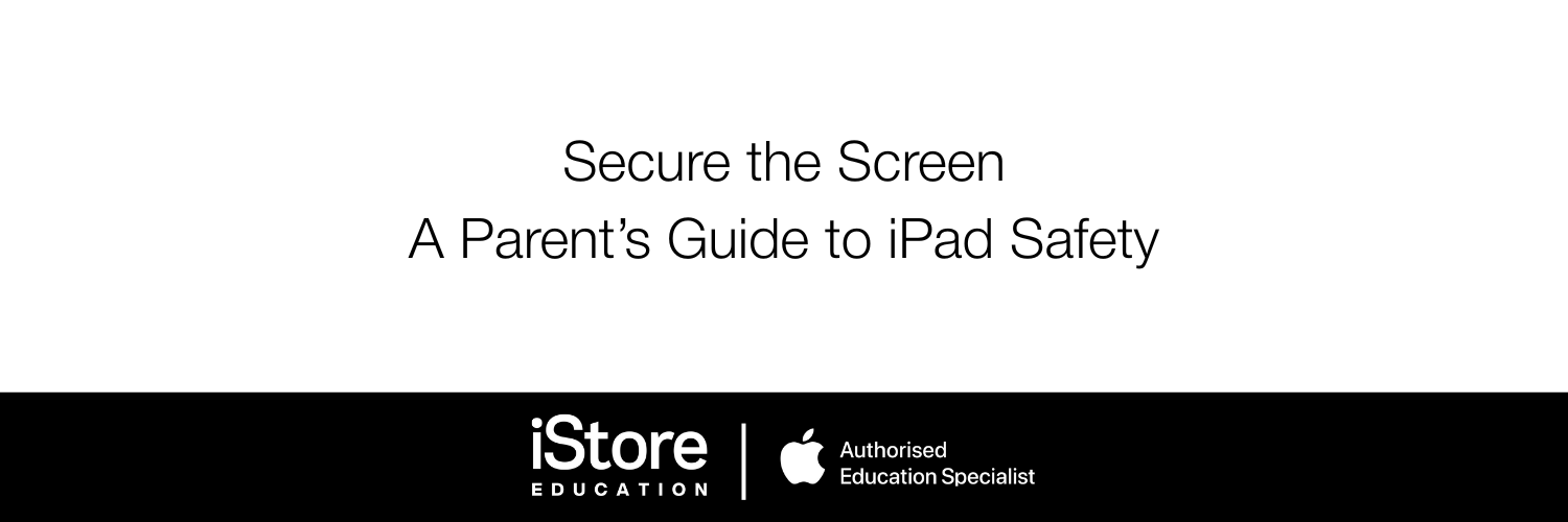 iStore Education | Secure the Screen