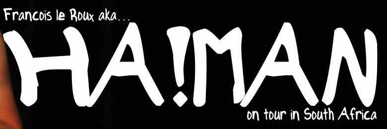 Francois le Roux (HA!MAN) on tour in South Africa