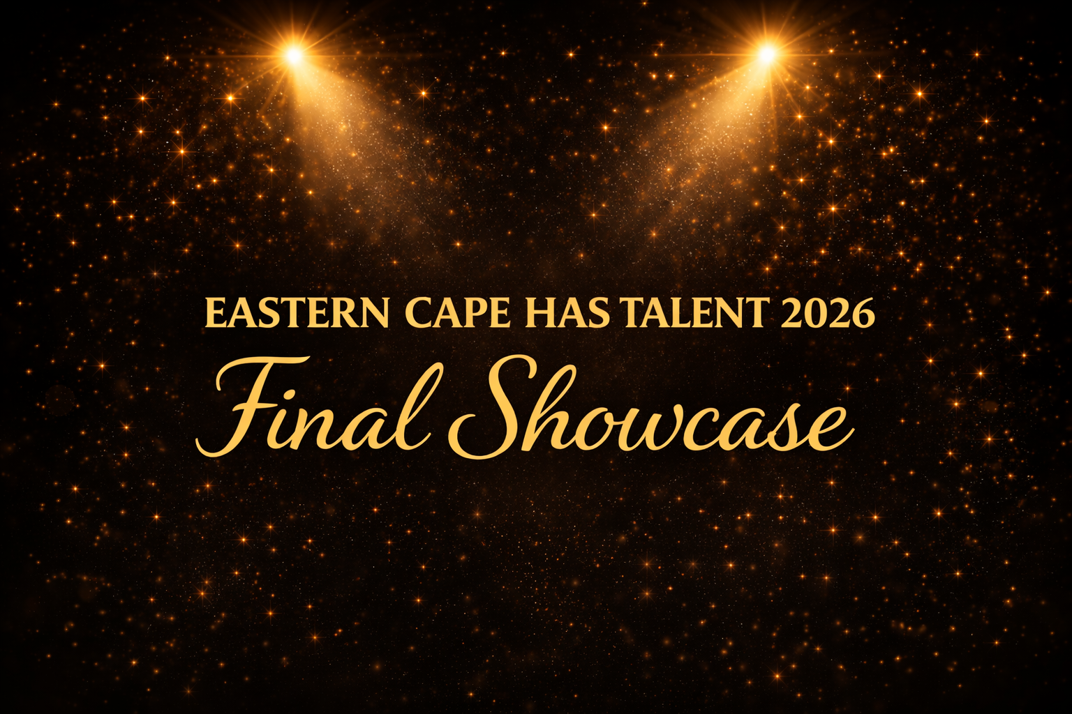 EASTERN CAPE HAS TALENT 2026 FINAL SHOWCASE