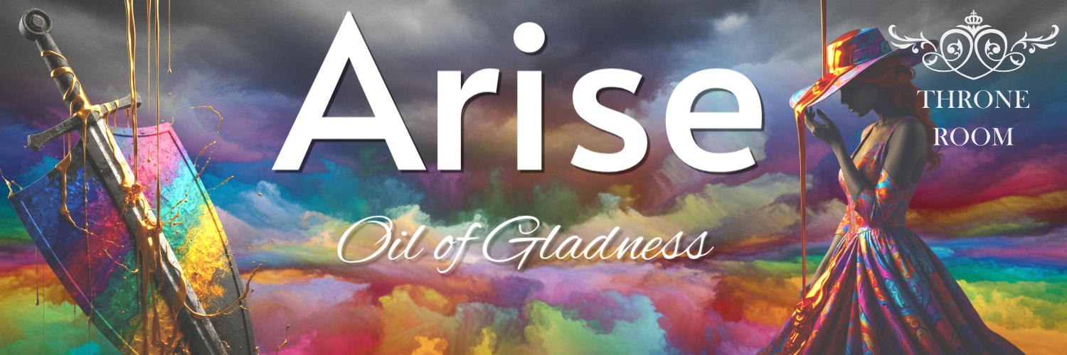 ARISE (Oil of Gladness)