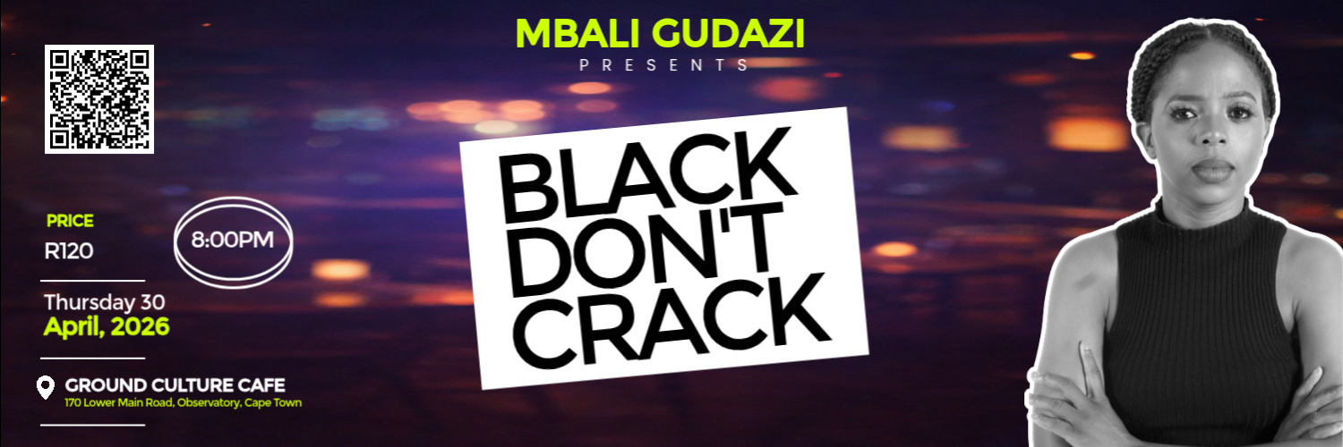 Mbali Gudazi Presents Black Don't Crack