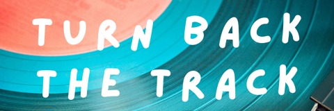 Turn Back The Track