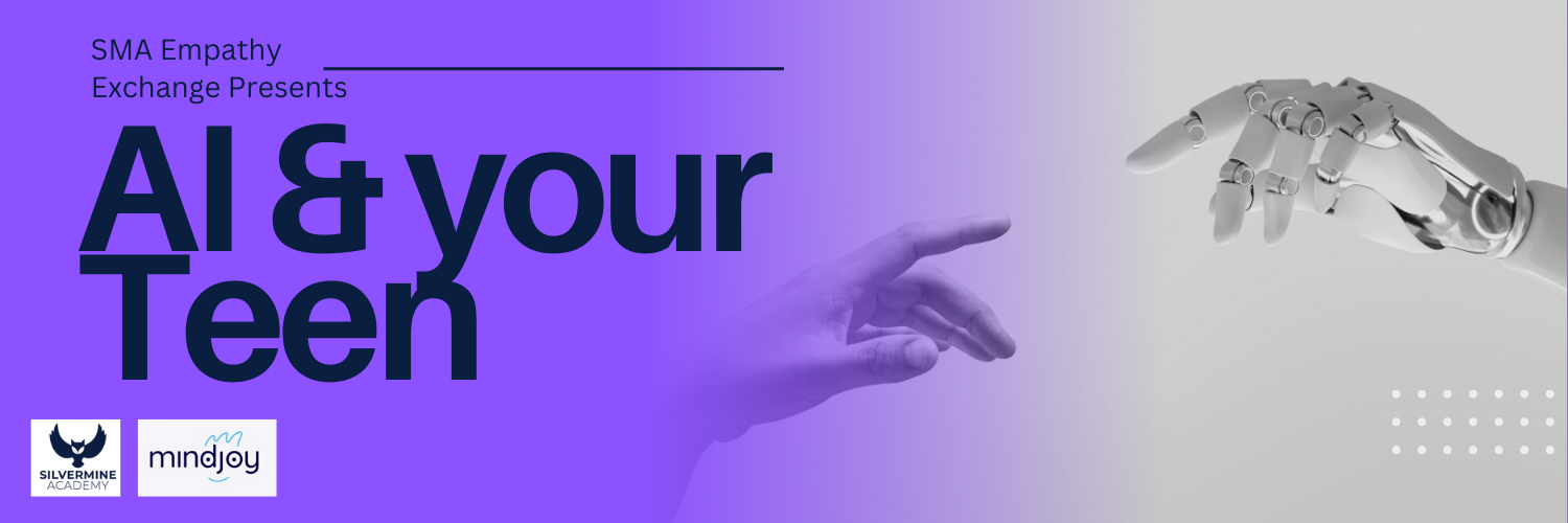 SMA Empathy Exchange: AI & Your Teen