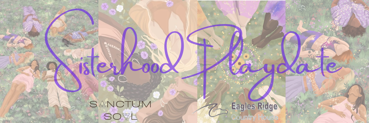 Sisterhood Playdate: A RETURN TO HEART
