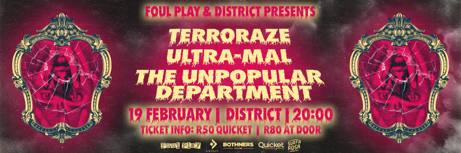 Foul Play & District presents Terroraze, Ultra-Mal & The Unpopular Department