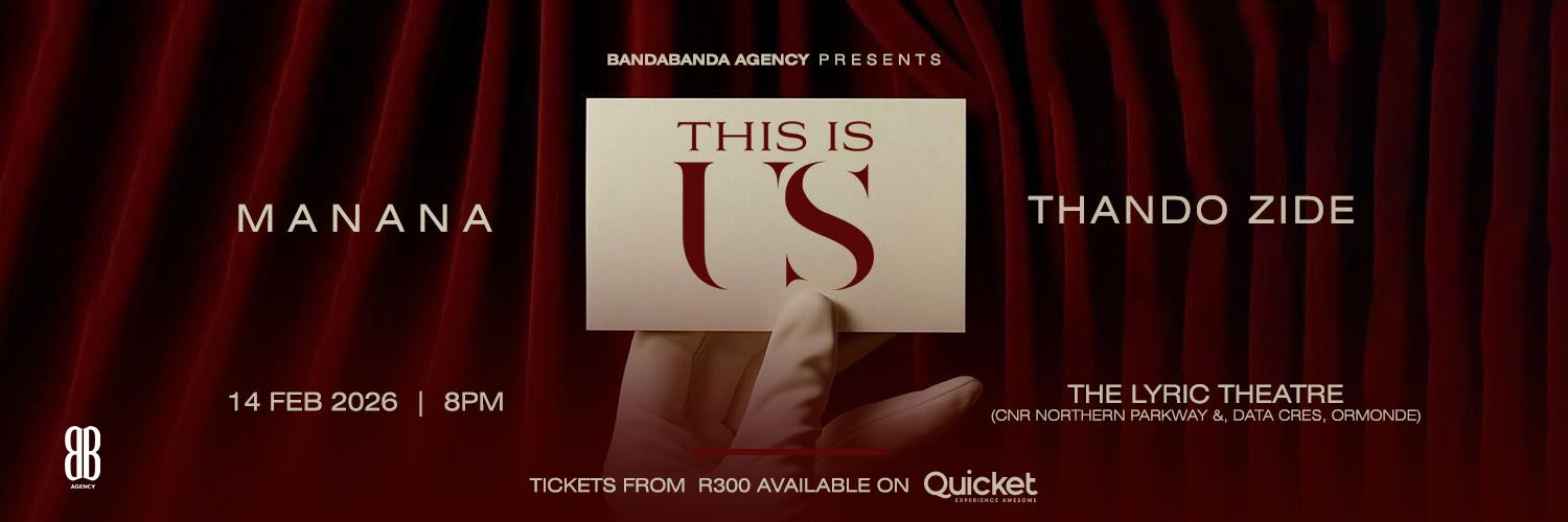 BandaBanda Agency Presents Manana x Thando Zide, THIS IS US!