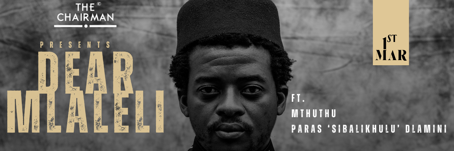 Mthuthu & Paras ‘Sibalukhulu’ Dlamini Present Dear Mlaleli Live at The Chairman