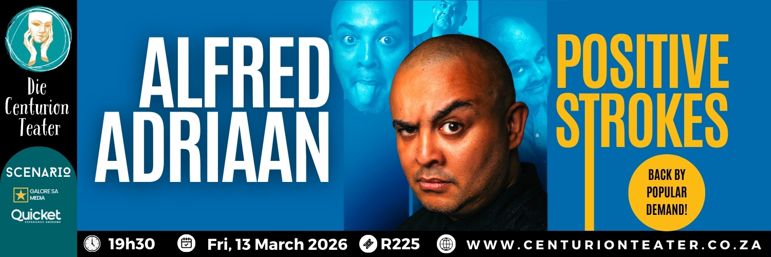 Alfred Adriaan - Positive Strokes | Die Centurion Teater