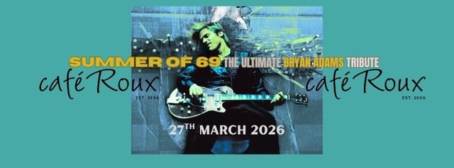 SUMMER OF 69 - The Ultimate Bryan Adams Tribute LIVE! at café Roux