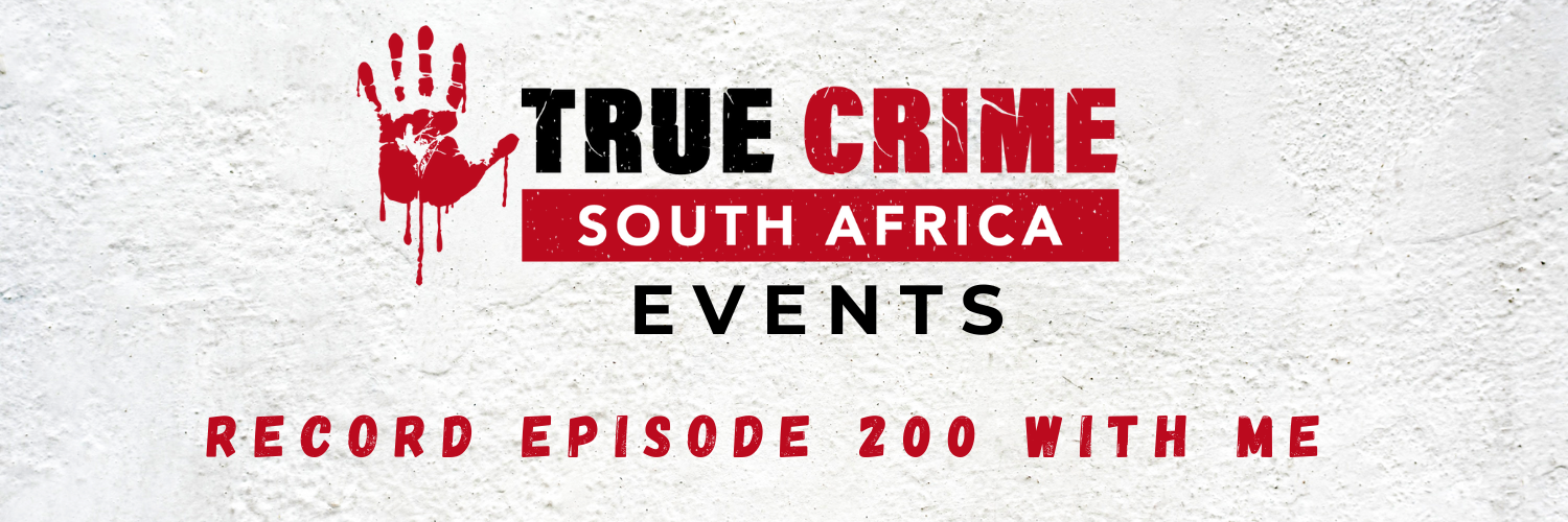 Record Episode 200 with True Crime South Africa