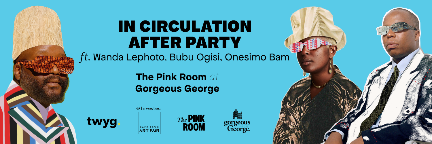 In Circulation After Party ft Wanda Lephoto, Bubu Ogisi and Onesimo Bam