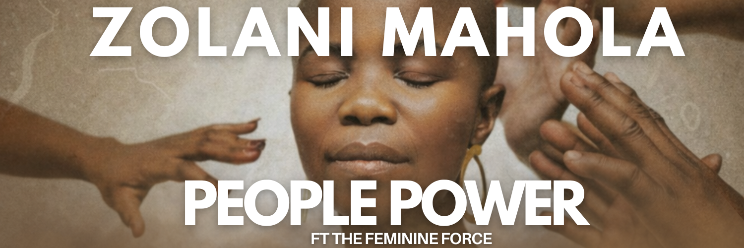 People Power: Zolani Mahola ft The Feminine Force