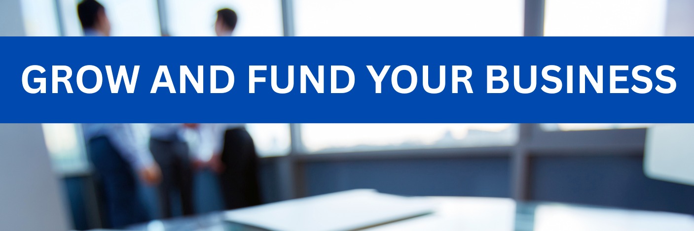 Grow and Fund Your Business