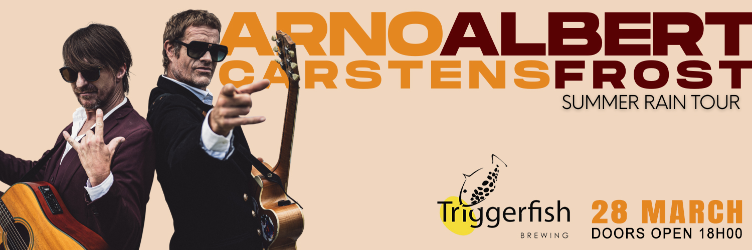 Arno Carstens & Albert Frost Summer Rain Tour at Triggerfish Brewing