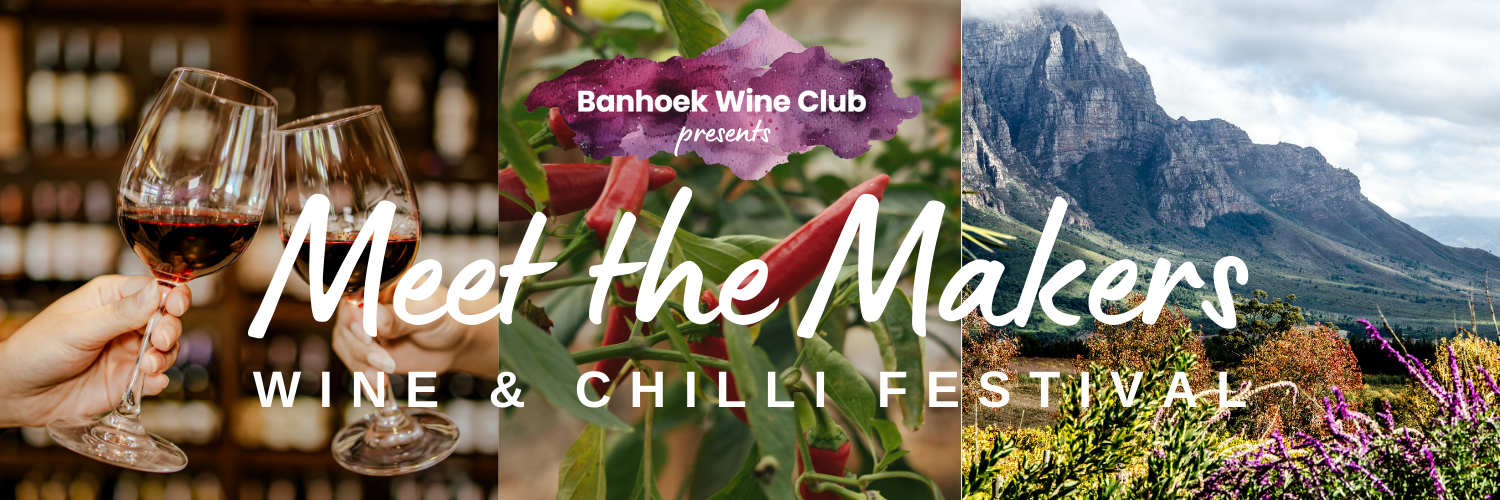 Banhoek Wine Club presents Meet The Makers: Wine & Chilli Festival 2026