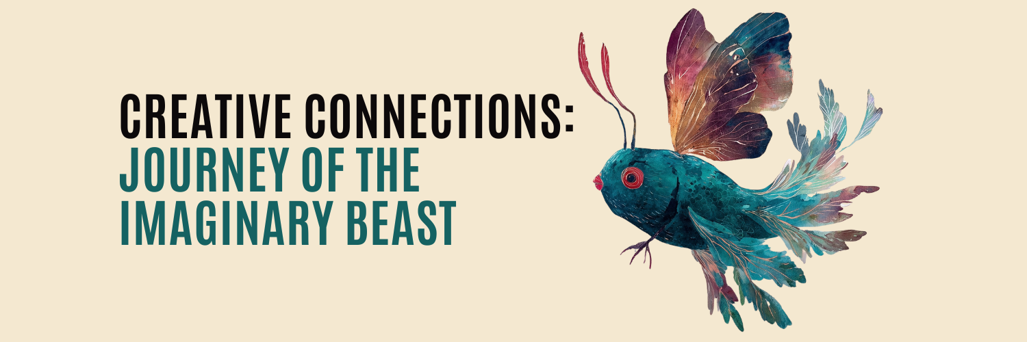 CTL Creative Connections: Journey of the Imaginary Beast