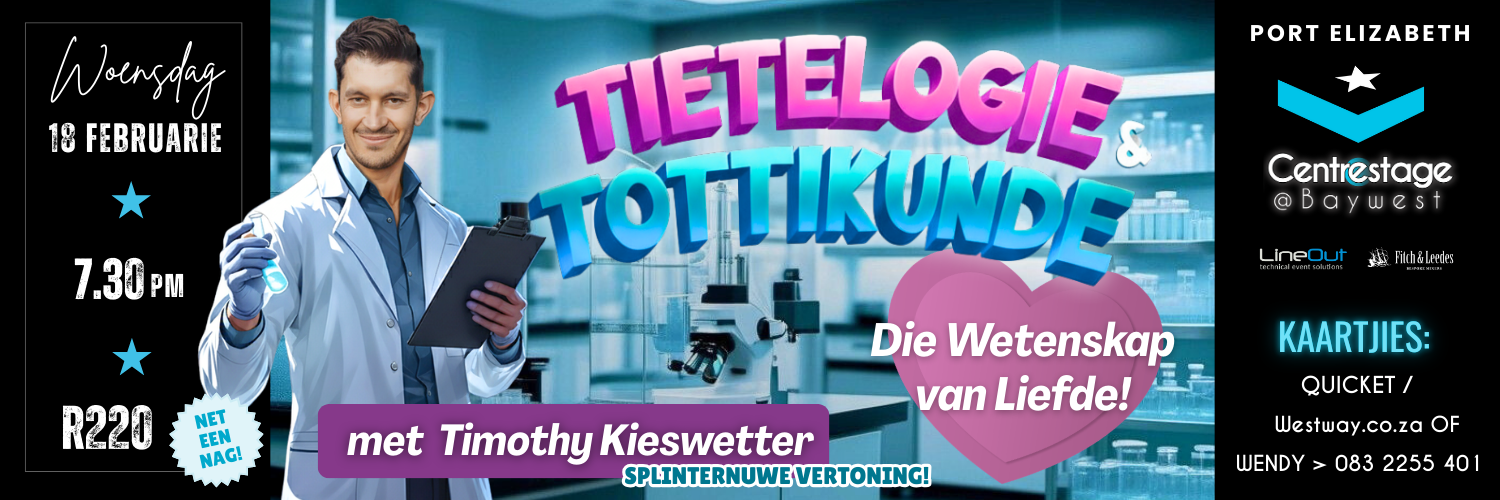 TIETELOGIE & TOTTIKUNDE- Die Wetenskap van Liefde met Timothy Kieswetter- 18 Feb, 19:30 by Centrestage@Baywest