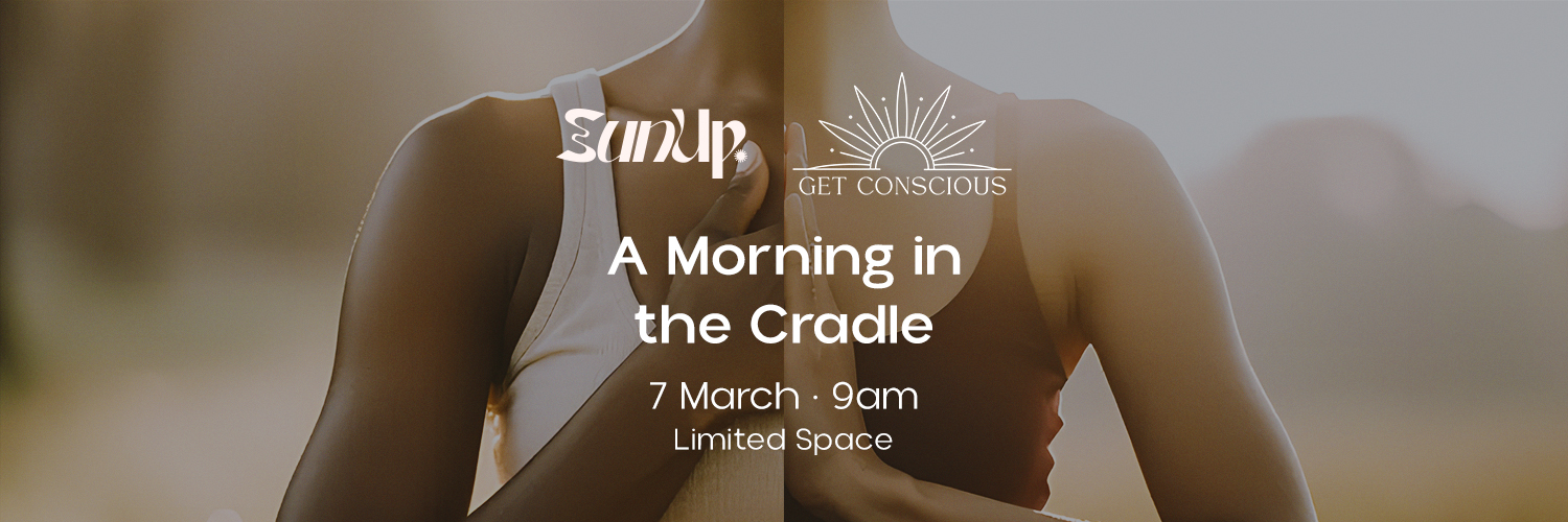 SunUp at Get Conscious: A Morning in the Cradle