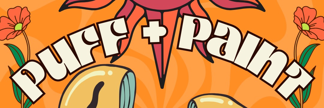 Puff + Paint at Roasted + Toasted 420 Cafe - Westlake