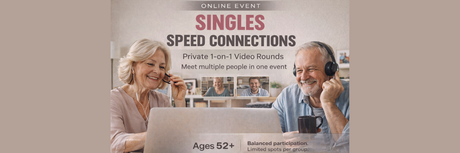 ONLINE: Singles Speed Connections - Ages: 52+