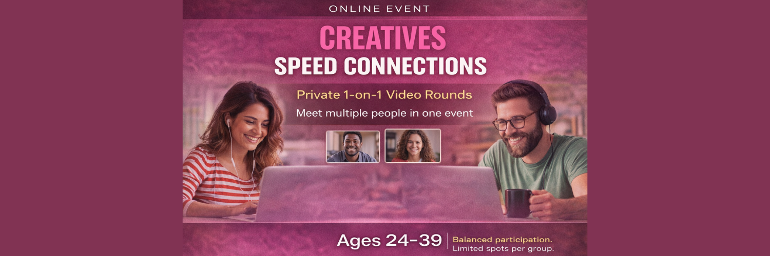 ONLINE: Creatives Speed Connections - Ages: 24–39