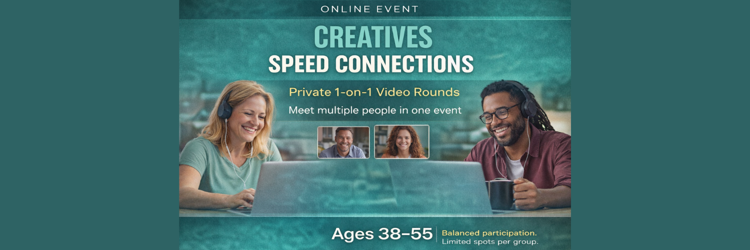 ONLINE: Creatives Speed Connections - Ages: 38-55