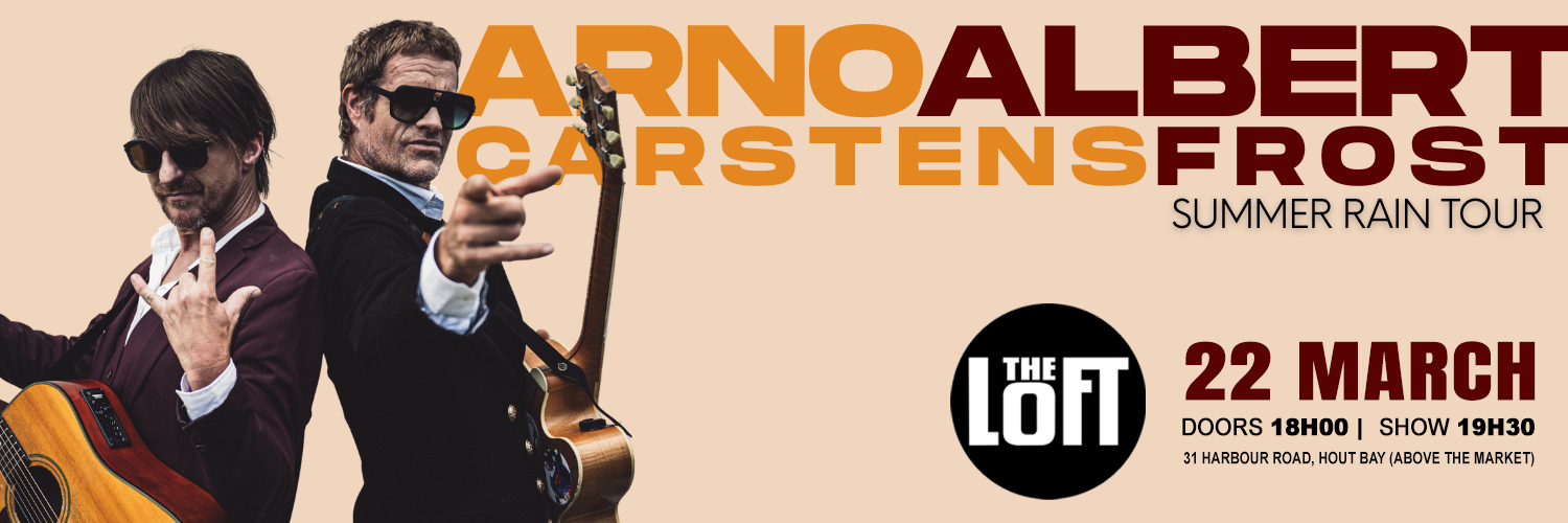 Arno Carstens & Albert Frost live at THE LOFT - HOUT BAY