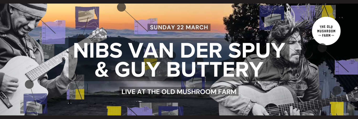 GUY BUTTERY & NIBS VAN DER SPUY - LIVE AT THE OLD MUSHROOM FARM