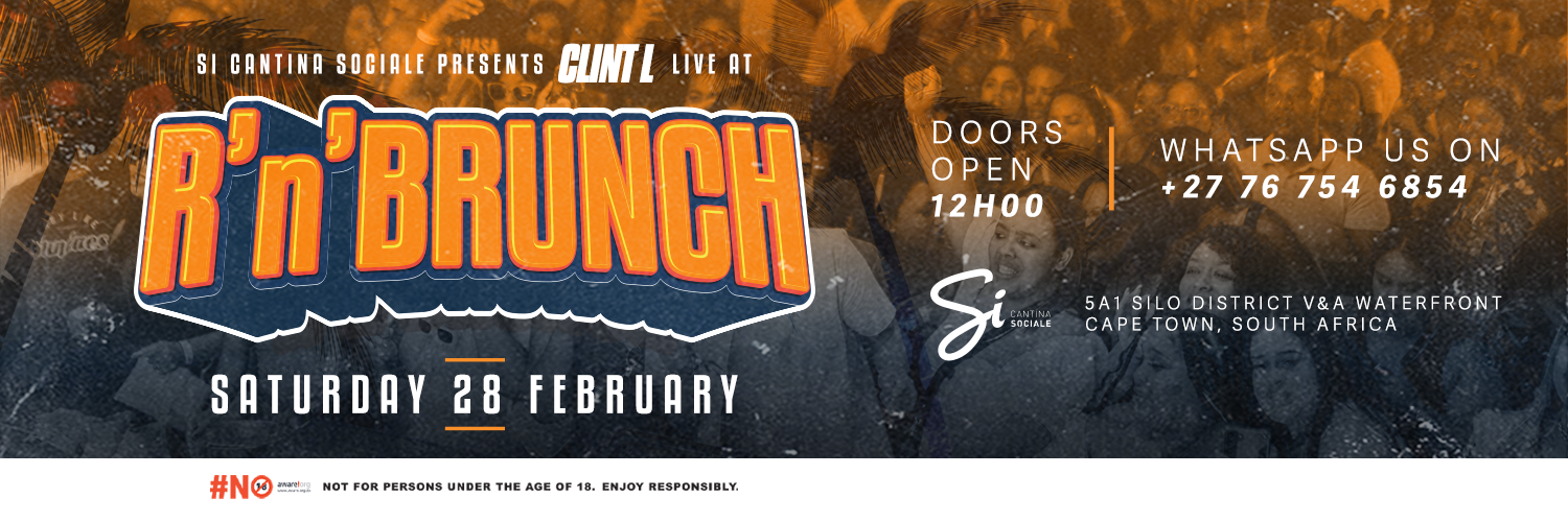 CPT / R&Brunch ft Clint L / Si Cantina Sociale / Saturday 28 February 2026