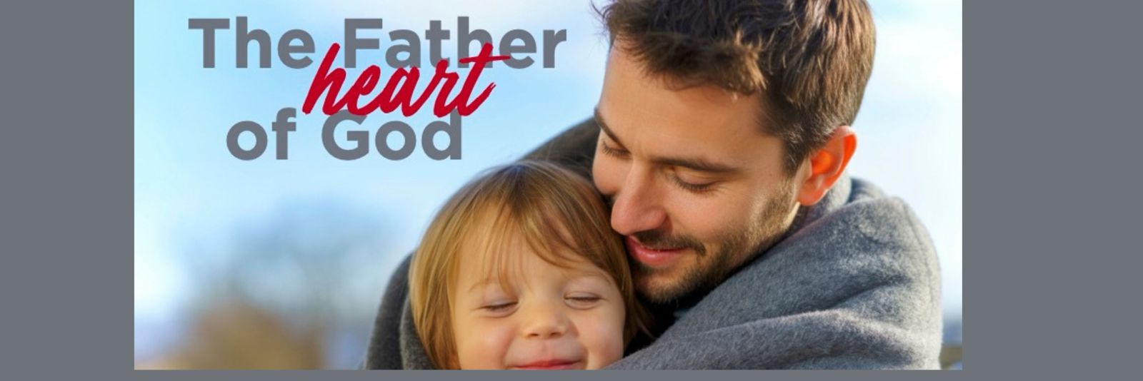 THE FATHER HEART OF GOD