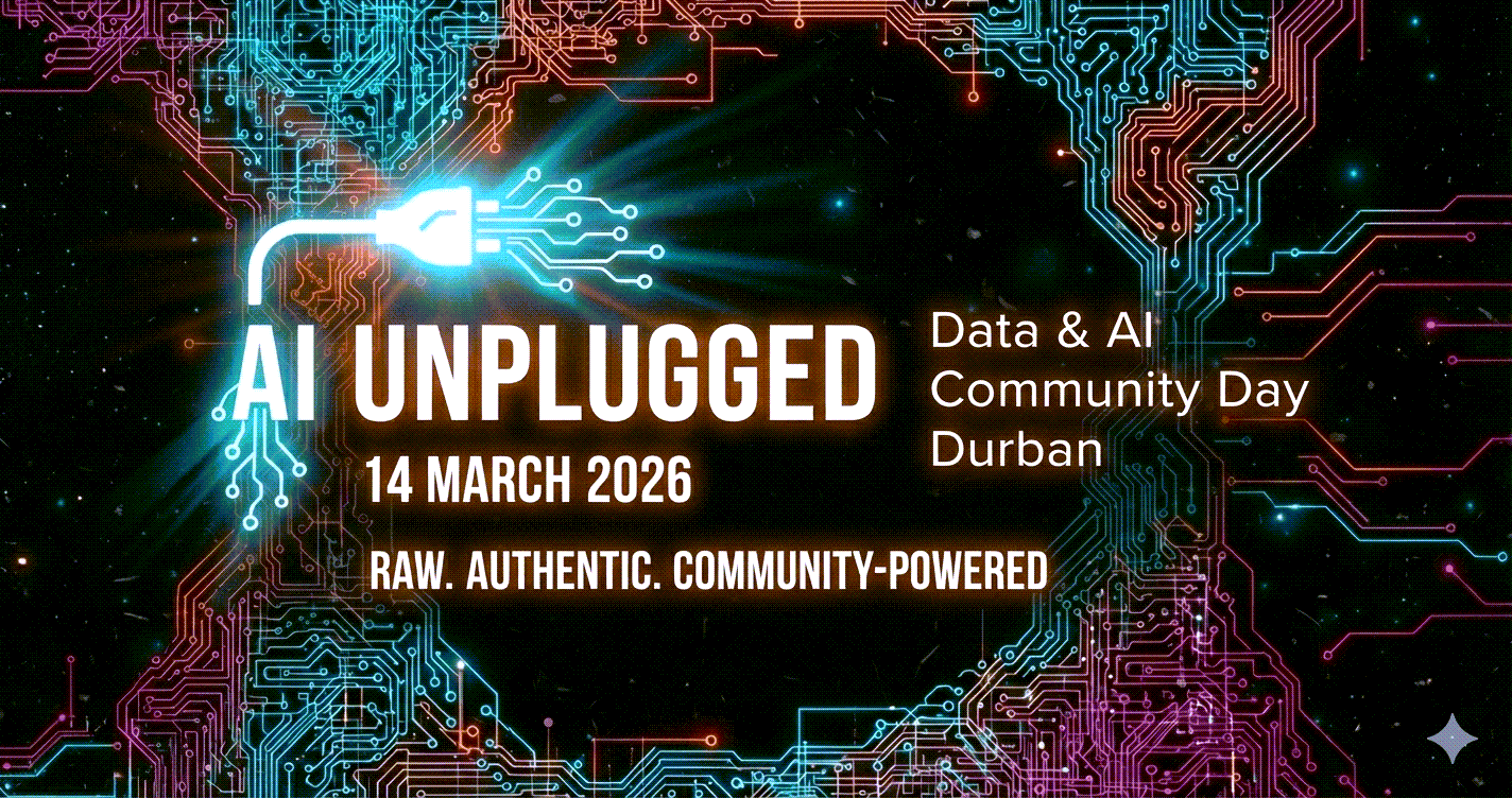 Data & AI Community Day Durban: AI Unplugged