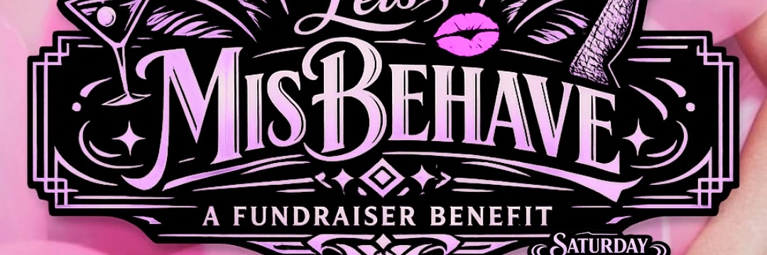 Let's Misbehave - a fundraiser benefit