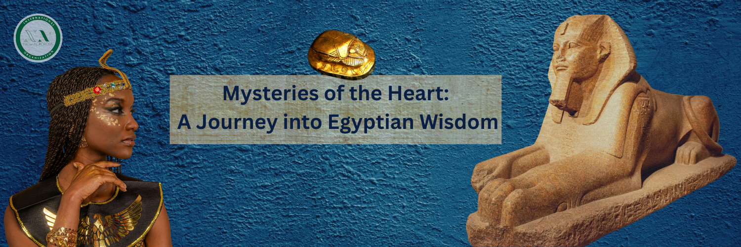 Mysteries of the Heart: A Journey into Egyptian Wisdom