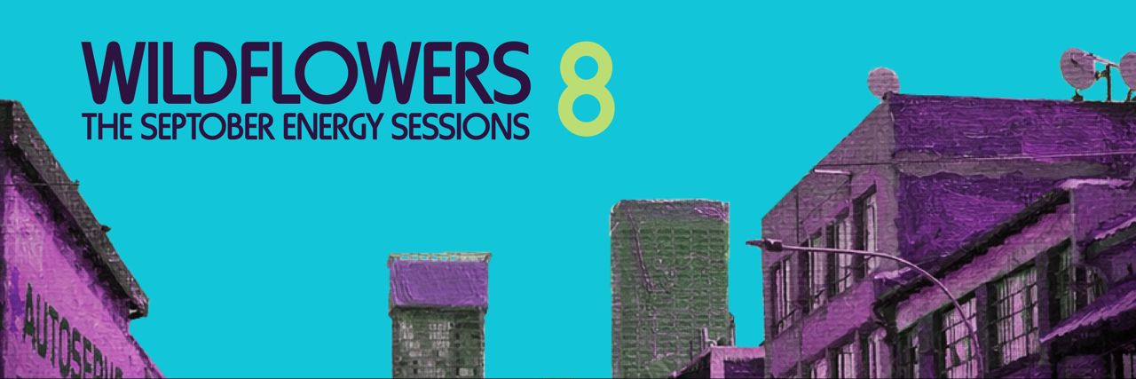 Septober Energy presents WILDFLOWERS 8/9
