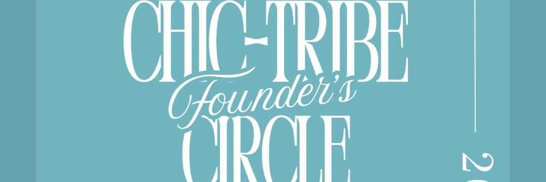 Chic-Tribe Founder's Circle