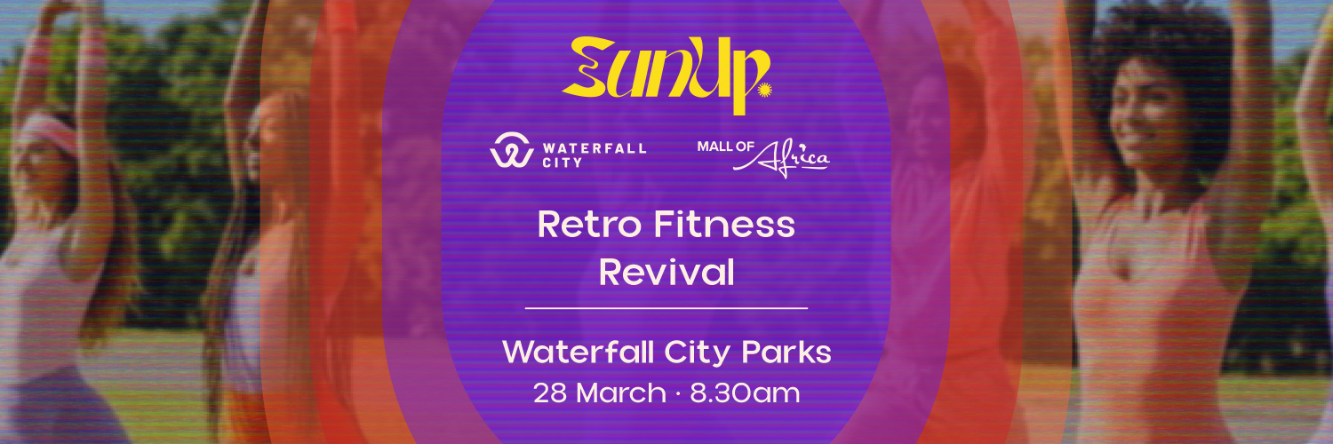 SunUp at Waterfall City Park, Mall of Africa