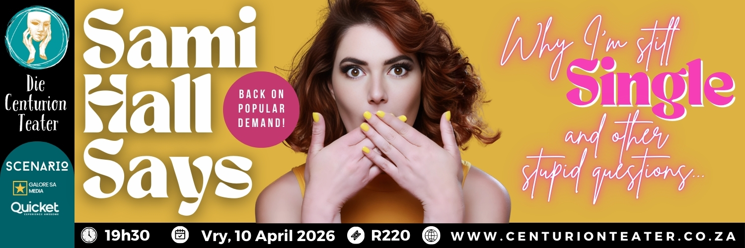 Sami Hall Says - Why I'm Single and Other Stupid Questions  | Die Centurion Teater