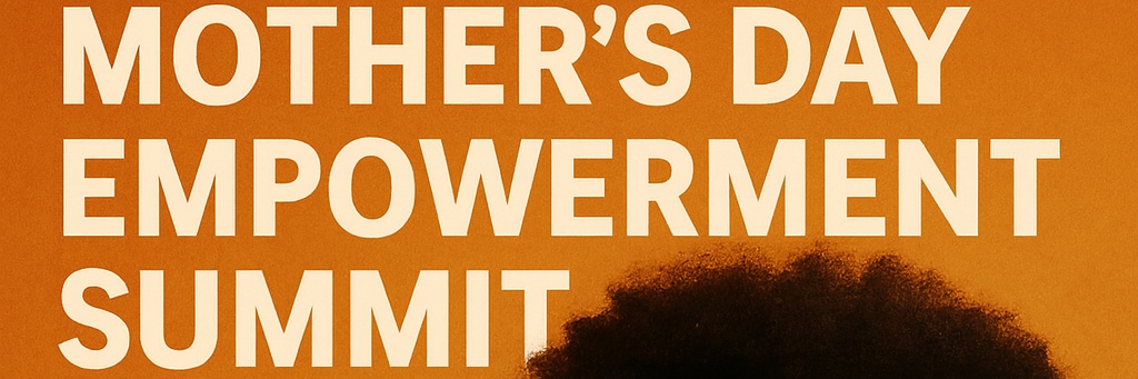 Mother’s Day Empowerment Summit