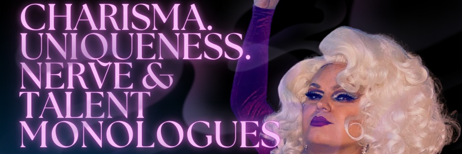 Charisma, Uniqueness, Nerve & Talent Monologues