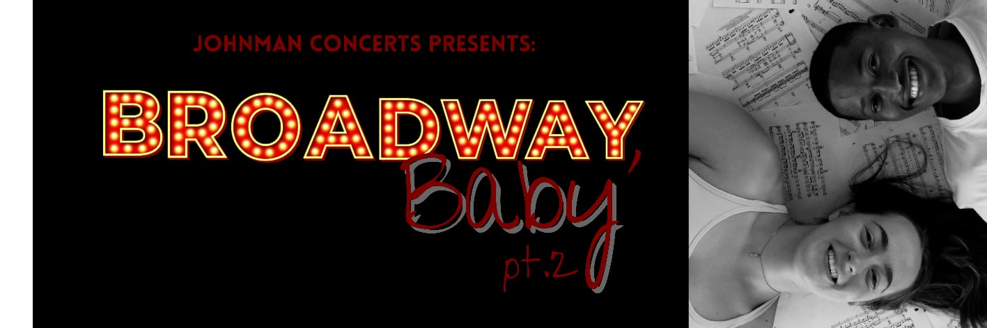Broadway, Baby! Pt. 2 | Johnman Concerts