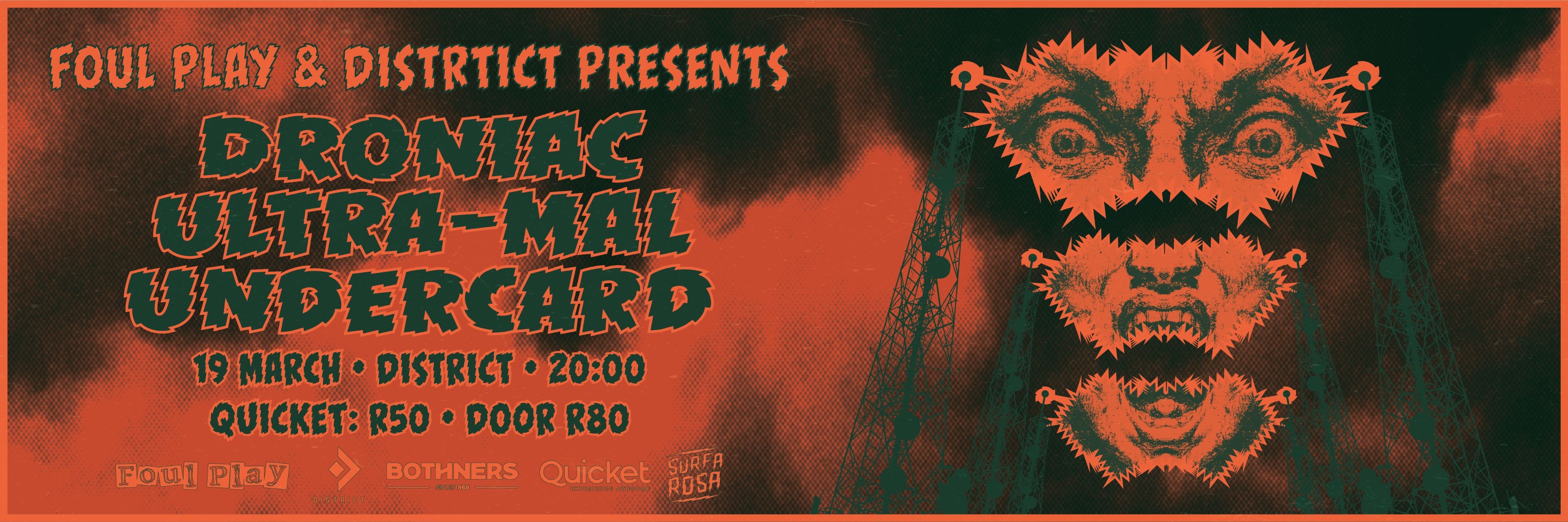 Foul Play & District presents Droniac, Ultra-Mal, Undercard