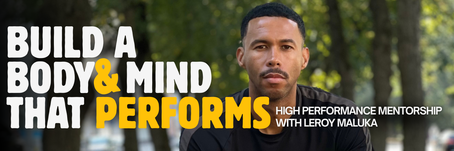 High Performance Mentorship with Leroy Maluka