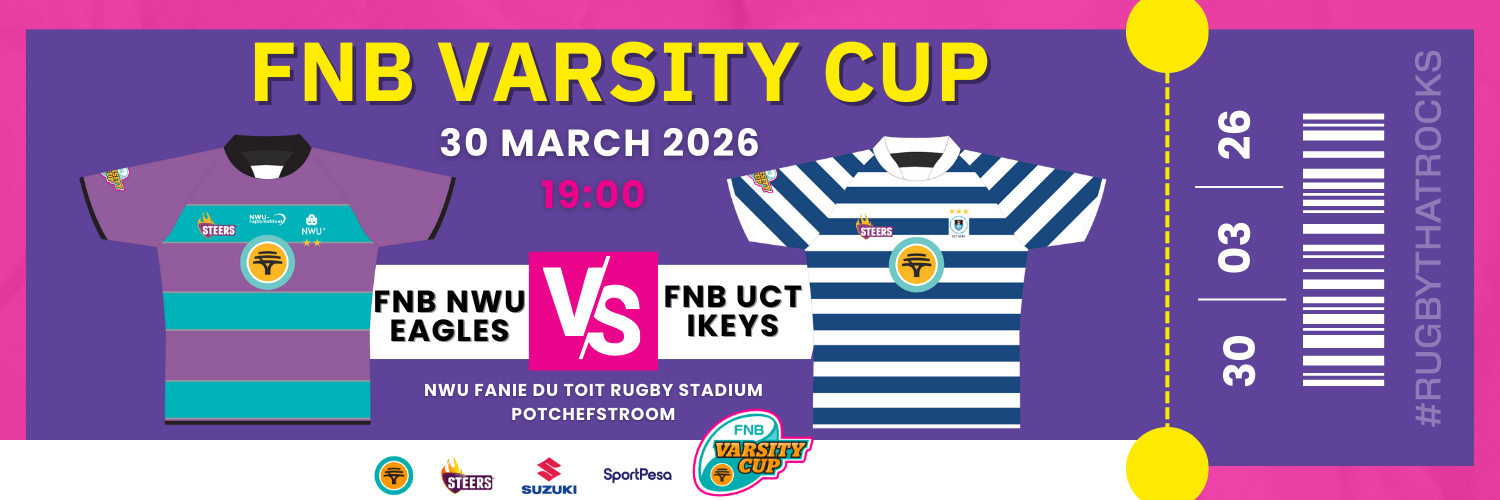 FNB Varsity Cup 2026: 30 MARCH 2026 - FNB NWU Eagles vs FNB UCT IKEYS